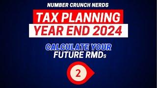 How To Calculate RMDs | Year End 2024 Tax Planning (Part 2)