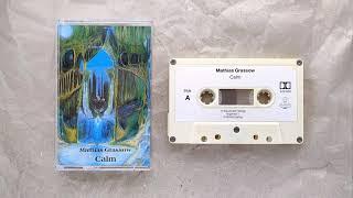 Mathias Grassow ~ Calm (1992) • [cs rip] • [new age / drone]