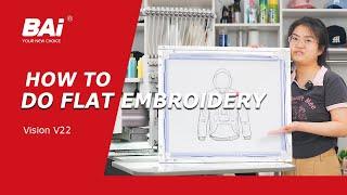 How to Do Flat Embroidery For BAI Embroidery Machine