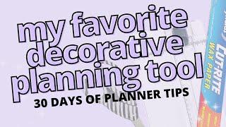 MY FAVORITE DECORATIVE PLANNING TOOL | 3O DAYS OF PLANNER TIPS