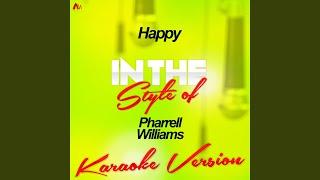 Happy (In the Style of Pharrell Williams) (Karaoke Version)