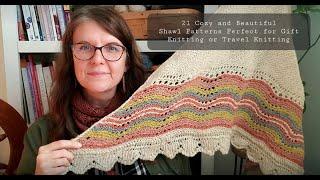 21 Beautiful, Cozy Shawl Patterns Perfect for Gift Knitting, Travel Knitting, or TV Knitting