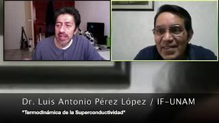 Mini coloquio on-line: Termodiámica de la Superconductividad / Dr. Luis Antonio Pérez López