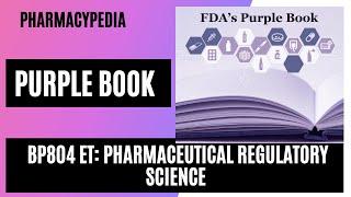 PURPLE BOOK | ALL INFORMATION ABOUT PURPLE BOOK | BP804 ET: PHARMACEUTICAL REGULATORY SCIENCE