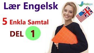 Lær Engelsk | 5 Enkla Samtal | DEL1