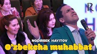 Nodirbek Hayitov - O'zbekcha muhabbat | Нодирбек Хайитов - Узбекча мухаббат