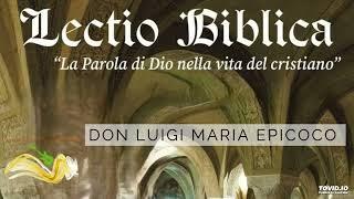 La parola di Dio nella vita del cristiano.- Don Luigi Maria Epicoco