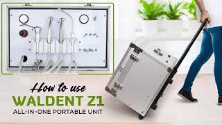 How to use Waldent Z1 All-In-One Portable Unit