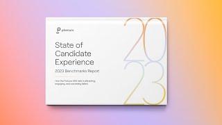 State of Candidate Experience: 2023 Benchmarks Report