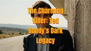 The Charming Killer! Ted Bundy's Dark Legacy #TedBundy, #SerialKiller, #TrueCrime,