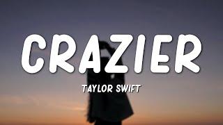 Taylor Swift - Crazier (Lyrics)