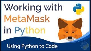 Working with MetaMask in Python | Web3 Module