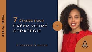 7 ETAPES POUR CONSTRUIRE UNE STRATEGIE SOCIAL MEDIA EFFICACE