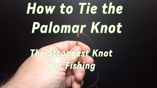 How to Tie the Palomar Knot - The Strongest Knot for Fishing