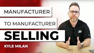 How should Manufacturers sell to other Manufacturers | Industrial Marketing Strategy