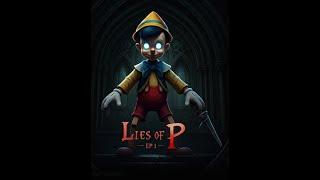 Lies of P Gameplay | Episode 1: The Puppet’s Awakening