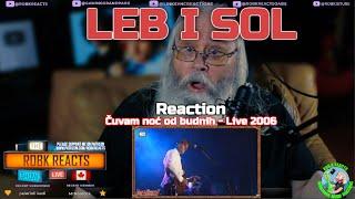 LEB I SOL Reaction - Čuvam noć od budnih - Live 2006  - First Time Hearing - Requested