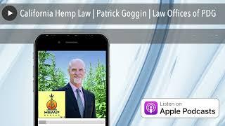 California Hemp Law | Patrick Goggin | Law Offices of PDG