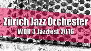 Zürich Jazz Orchester & Steffen Schorn - Rücksturz zur Erde / WDR 3 Jazzfest in Münster 2016