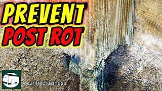 5 ways to prevent post rot.