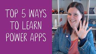 How to Learn Power Apps: Top 5 Tips