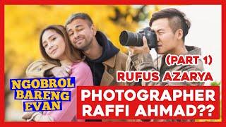 PHOTOGRAPHER RAFFI AHMAD, NAGITA SLAVINA, LUNA MAYA, ROSSA, RAFATHAR | #NGOBROL BARENG EVAN (PART 1)