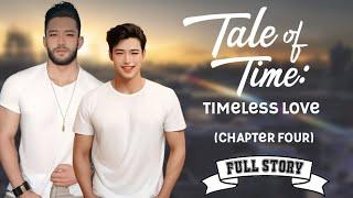 Tale of Time: Timeless Love - Part 4 | BL Fantasy | Full Story | Tagalog Love Story