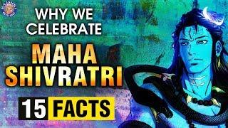 Why We Celebrate Maha Shivratri | Top 15 facts You Should Know About Maha Shivratri | Mahashivratri