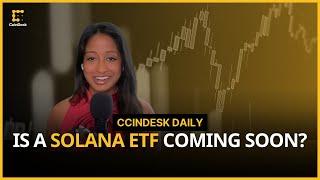 VanEck Files For a SOL ETF; Bluefin Plans For Governance Token | CoinDesk Daily