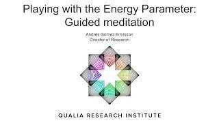 Guided Meditation: Playing with the Energy Parameter