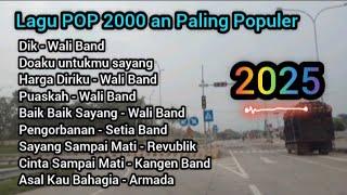 Lagu POP 2000 an Paling Populer ll Wali Band , Revublik, setia Band