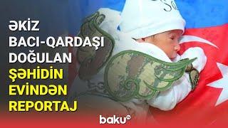 Əkiz bacı-qardaşı doğulan şəhidin evindən reportaj - BAKU TV