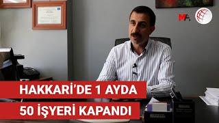 Hakkari'de 1 ayda 50 işyeri kapandı