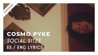 Cosmo Pyke - Social Sites // Lyrics - Letra