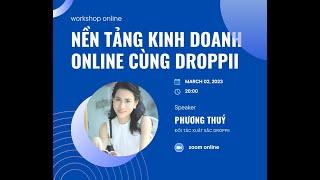 NỀN TẢNG KINH DOANH ONLINE CÙNG DROPPII