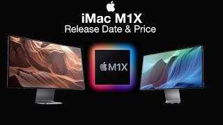 Apple M1X iMac Release Date and Price –  How Fast will M1X be?