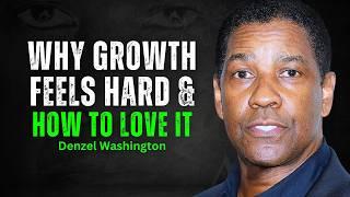 Why Growth Is Hard & How to Love It - DENZEL WASHINGTON MOTIVATION