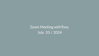Tony Parsons · Zoom Meeting · July 20 / 2024