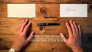 on Extra Fine nibs | fountain pen thoughts