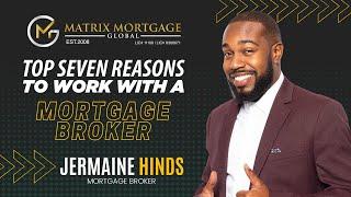 Top Seven Reasons to Work With a Mortgage Broker