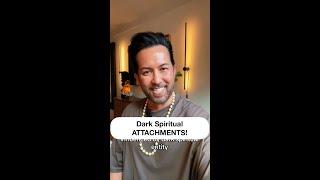 Dark Spiritual Attachments - The Light Seer