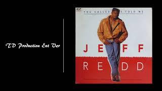 Jeff Redd - You Called & Told Me (TD Ext Version)