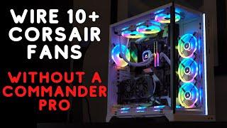 HOW TO wire 10+ corsair fans WITHOUT a commander pro