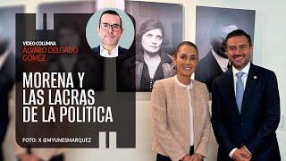 Morena y las lacras de la política. Por Álvaro Delgado