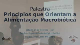 Palestra sobre os princípios que orientam a alimentação Macrobiótica - 24 Fev. 2018