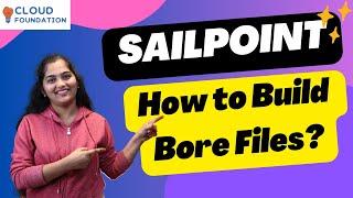 Bore files in Sailpoint |Build Sailpoint Password |SailPoint Tutorial For Beginners| CloudFoundation