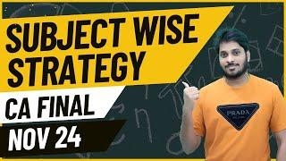 SUBJECT WISE PREPARATION STRATEGY | CA FINAL | NOV 2024 EXAMS