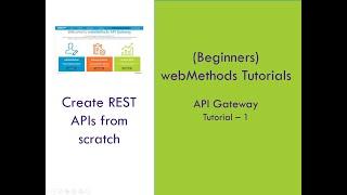 1 - SoftwareAG webMethods API Gateway Tutorial | Building Rest APIs from Scratch