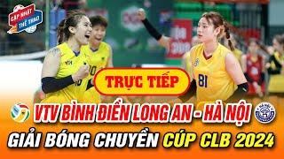 Trực tiếp bóng chuyền: VTV Bình Điền Long An - Hà Nội | Trận tranh hạng 5 Cúp CLB 2024