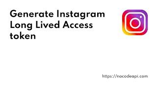 Generate Instagram Long Lived Access token